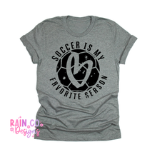 Load image into Gallery viewer, Soccer is my Fav Season