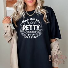 Load image into Gallery viewer, Petty - Not a Quitter